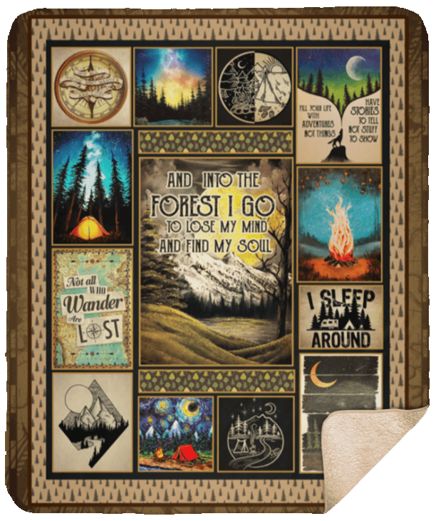 And Into The Forest I Go To Lose My Mind And Find My Soul Camping CLM1810009S Sherpa Fleece Blanket