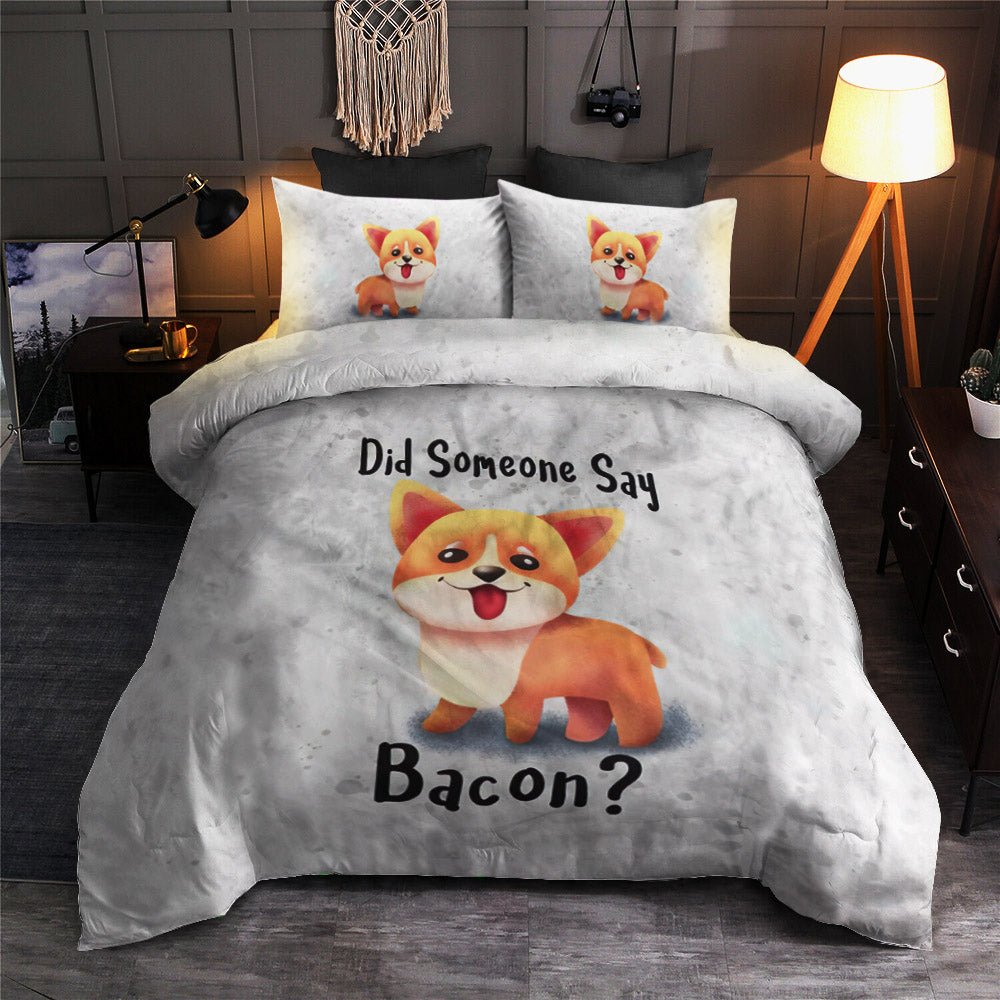 Did Someone Say Bacon Corgi Dog CLA22100645B Bedding Sets