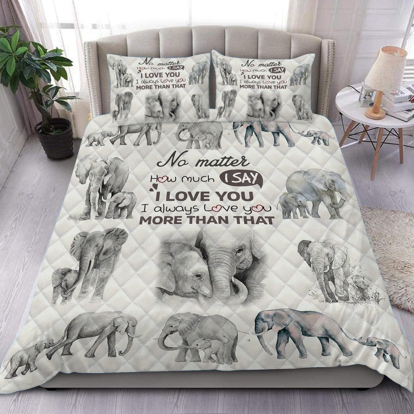 Elephant I Always Love You More Than That Quilt Bedding Set HN150901M
