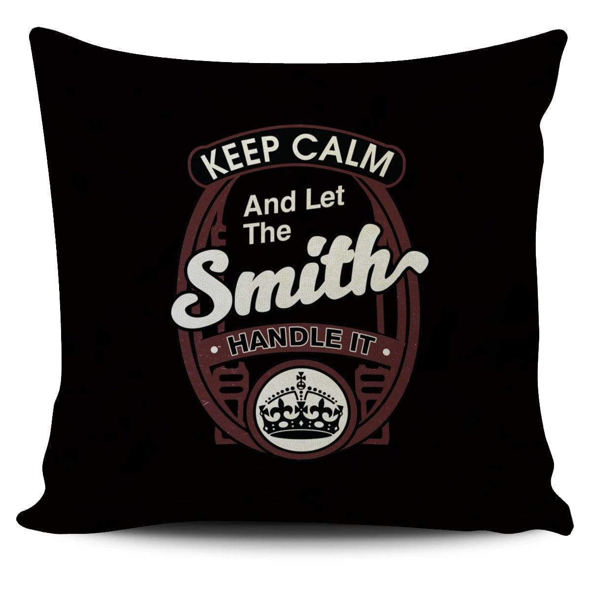 Keep Calm And Let The Smith Handle It CL14100134MDP Throw Pillow Covers