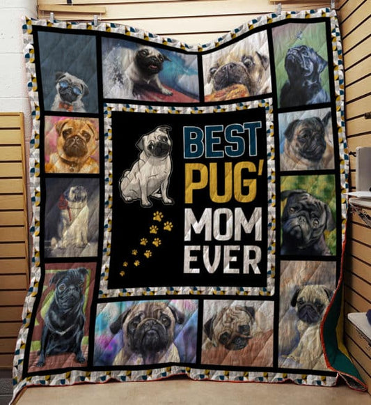 Best Pug Mom Ever CLH1012029Q Quilt Blanket