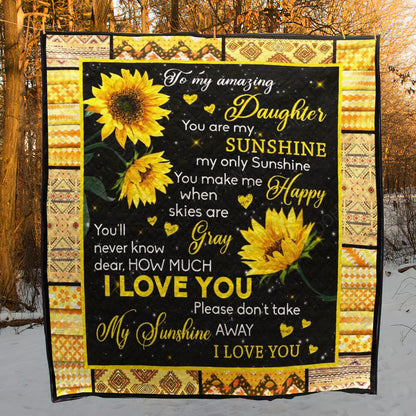 Daughter You Are My Sunshine Only CLA0211196Q Quilt Blanket