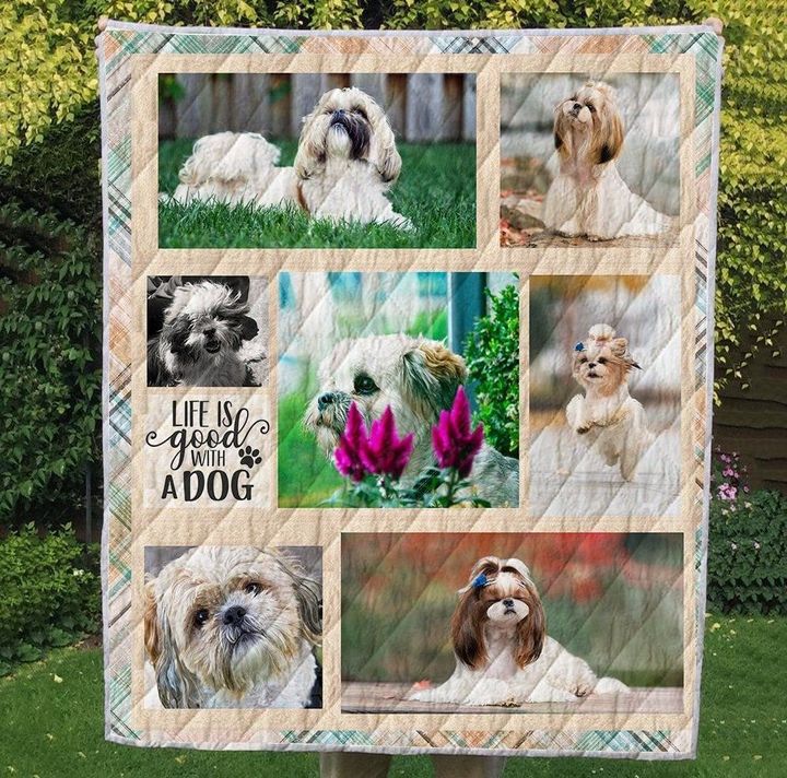 Life Is Good With A Shih Tzu CLA31100670Q Quilt Blanket