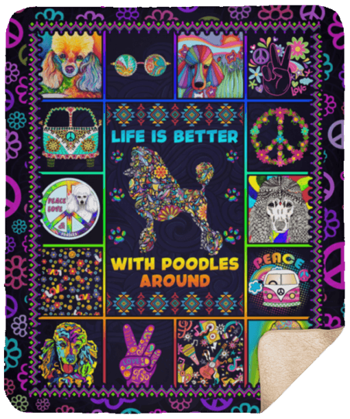 Life Is Better With Poodles Around Hippie CLM1810104S Sherpa Fleece Blanket