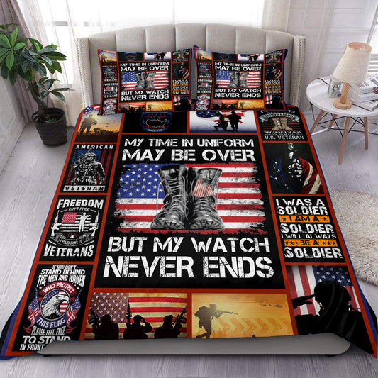 Veteran Patriotic My Time In Uniform My Be Over But My Watch Never Ends Bedding Sets HN090605MBS