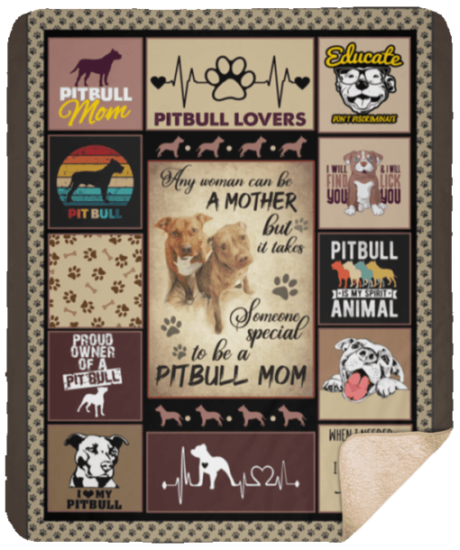 Ny Woman Can Be A Mother But It Takes Someone Special To Be A Pitbull Mom CLM1810128S Sherpa Fleece Blanket