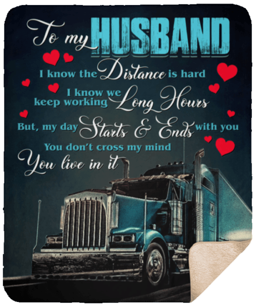 To My Husband I Know The Distance Is Hard Truck Driver CLM1810184S Sherpa Fleece Blanket